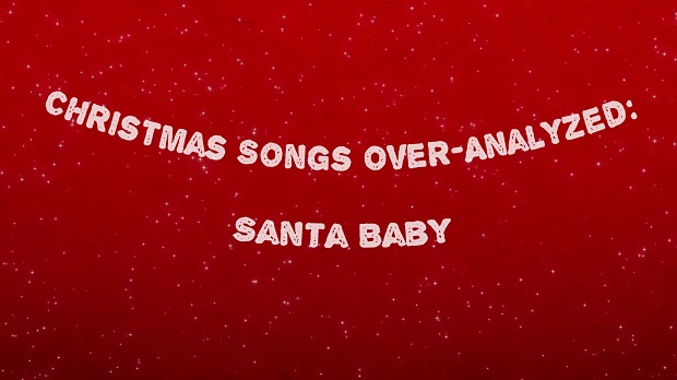 Post image for Christmas Songs Over-Analyzed: Santa Baby