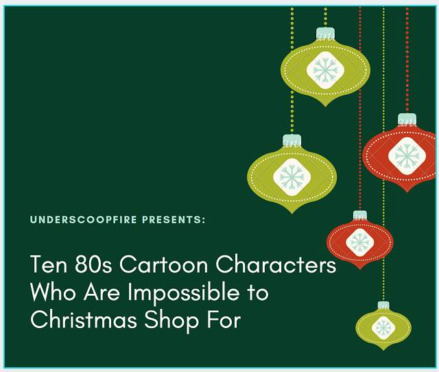 Post image for Ten 80s Cartoon Characters Who Are Impossible to Christmas Shop For